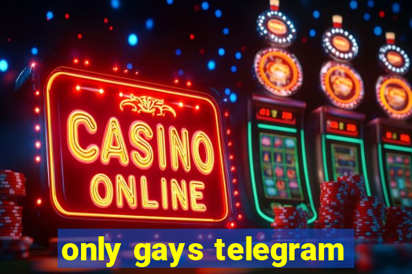 only gays telegram